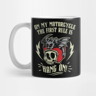 On my Motorcycle, the first Rule is Hang On! Mug